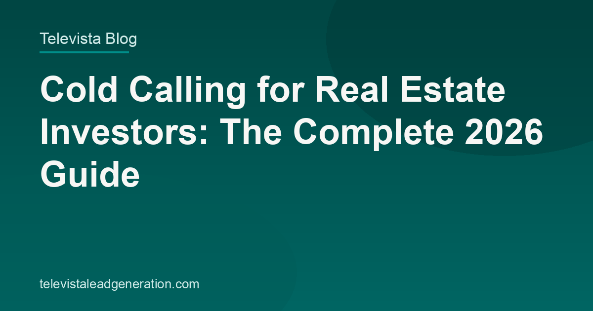 Cold Calling for Real Estate Investors: The Complete 2026 Guide ...